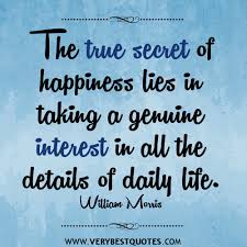 The true secret of happiness quotes - Inspirational Quotes about ... via Relatably.com