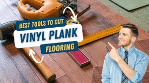 best tools to cut vinyl plank flooring