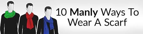 Who makes the best scarves in the world? 10 Manly Ways To Tie A Scarf Masculine Knots For Men Wearing Scarves