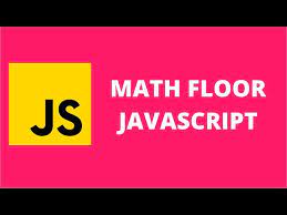 math floor javascript you