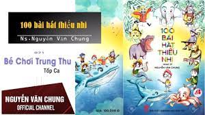 Tuyển Tập 100 Bài Hát Thiếu Nhi - NS Nguyễn Văn Chung (Phần 2) - YouTube