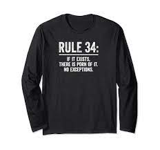 Amazon.com: Rule 34, If It Exists There Is Porn Of It. Long Sleeve T-Shirt  : Clothing, Shoes & Jewelry