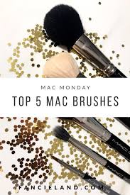 my top 5 mac brushes fancieland