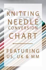 Knitting Needle Sizes A Handy Conversion Chart Hands