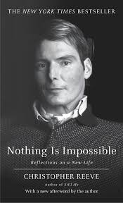 nothing is impossible reflections on a new life christopher reeve follow the author