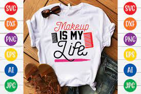 makeup is my life svg design graphic by