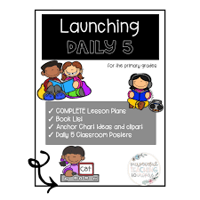 Launching Daily 5 For Grades K 2 Purposeful Teaching To
