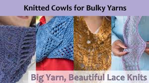 This scarf lace knitting pattern is a great introduction to lace knitting. Lace Cowls To Knit In Bulky Yarn Big Yarn Beautiful Lace Knits Youtube