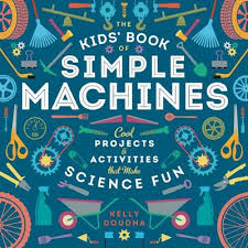 Kids love being read aloud to, and starting lessons off with books is an excellent way to grab their attention and interest. Magrudy Com The Kids Book Of Simple Machines Cool Projects Activities That Make Science Fun