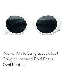 Clout meme t shirts redbubble. Round White Sunglasses Clout Goggles Inspired Bold Retro Oval Mod Sunglasses Meme On Me Me