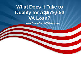 Va Loan In Orange County Qualify For A 679 650 Home