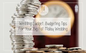Wedding Budget Budgeting Tips For Your Big Fat Malay Wedding