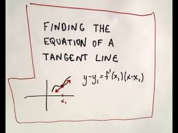Finding The Equation Of A Tangent Line