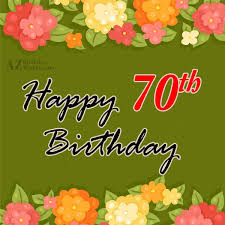 I want you to enjoy only abundance in this new year. Wishing You A Very Happy 70th Birthday