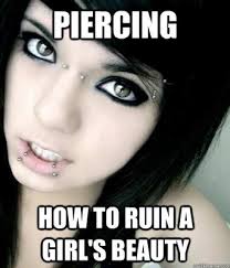 Piercing | Women Logic | Know Your Meme via Relatably.com