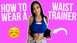 how to wear a waist trainer you