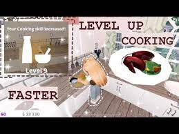 how to level up bloxburg cooking skills