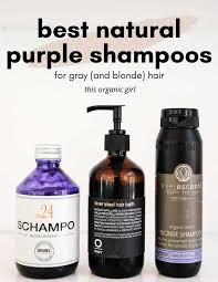 Purple shampoo for blonde hair: Best Natural Shampoo For Gray Hair Purple Shampoo This Organic Girl