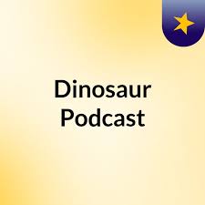 Dinosaur Podcast
