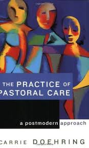 The Practice Of Pastoral Care A Postmodern Approach By