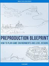 Preproduction Blueprint How To Plan Game Environments And Level