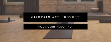 maintain and protect your cork flooring