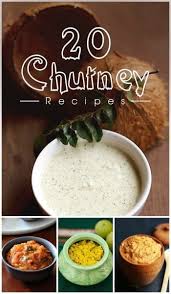 20 easy chutney recipes to serve with