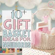 10 new baby gift basket ideas what