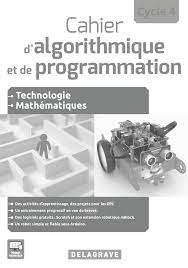 Cahier d'algorithmique et de programmation Cycle 4 (2016) - Livre du  professeur | Éditions Delagrave