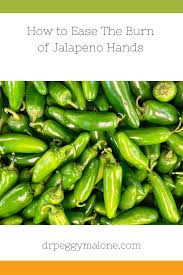 how to ease the burn of jalapeno hands