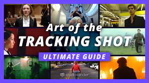 ultimate guide to the tracking shot