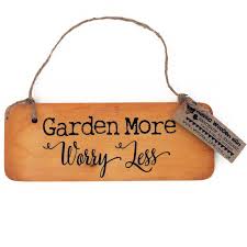 Garden More Worry Less Wooden Sign