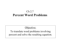Ppt Ch 2 7 Percent Word Problems