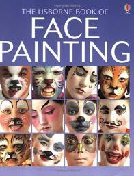The Usborne Book Of Face Painting Usborne How To Guides