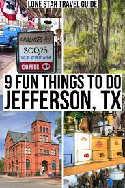 9 fun things to do in jefferson tx