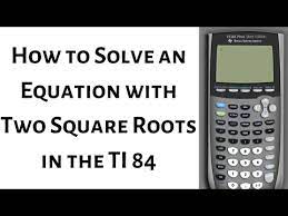 Two Square Roots With The Ti 84