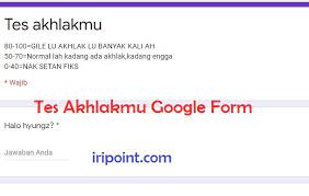 Yaitu link tes tingkat akhlakmu docs google form terbaru. Link Tes Akhlakmu Ujian Google Form Terkini Iripoint Com