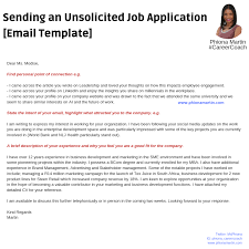 You can also send an email or make. Careercoach Phiona Martin On Twitter An Unsolicited Job Application Is When A Job Seeker Sends An Email To Express Interest In Working For A Company When No Vacancy Has Been Posted Here