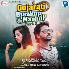 gujarati breakup mashup part 1 songs