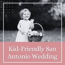 kid friendly san antonio wedding