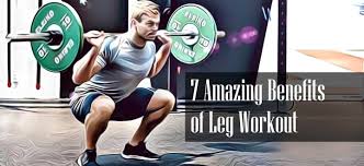 7 amazing benefits of leg workout