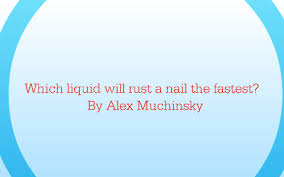 which liquid will rust a nail the