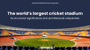 world s largest cricket stadium its