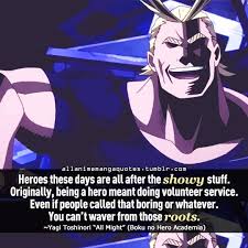 When there's nothing to be gained, rising to the challenge at those times… is surely the mark these are some of the best quotes that all might spoke in the show, but i am sure. Anime Quote 2 Boku No Hero Academia My Hero Academia