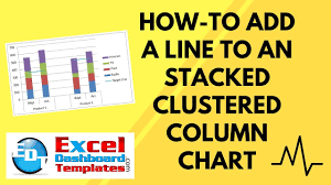 How To Add A Line To An Stacked Clustered Column Chart In Excel