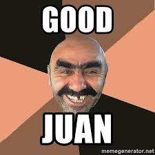 Juan the horse memes are particularly popular on reddit in late october 2020. Good Juan Provincial Man Meme Generator