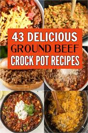 ground beef crock pot recipes 43 easy