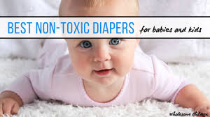 Best Non Toxic Diapers 2019 For Babies And Kids Wholesome
