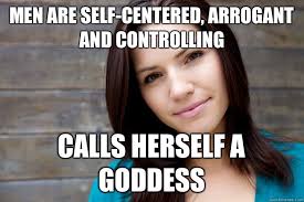 Men are self-centered, arrogant and controlling Calls herself a ... via Relatably.com