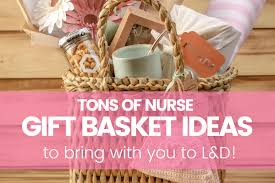 nurse gift basket ideas for birth and